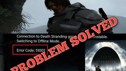 Death Stranding 51003 Error Problem Solved : How To Fix Error Code 51003 in Death Stranding