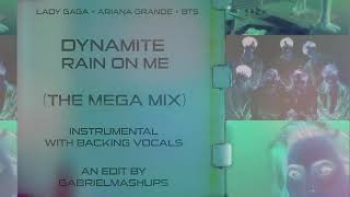 Ariana Grande x Lady Gaga x BTS - Rain On Me / Dynamite [Instrumental w/ BGV] (THE MEGA MIX)