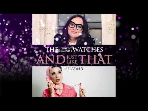 The Guilty Feminist watches And Just Like That - Season 3, Episode 5 with Bec Hill