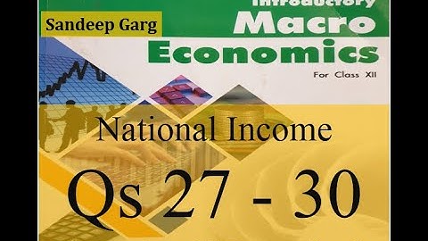 Chapter 4 Measurement of National Income Unsolved Practicals Question 27 - 30 Sandeep Garg