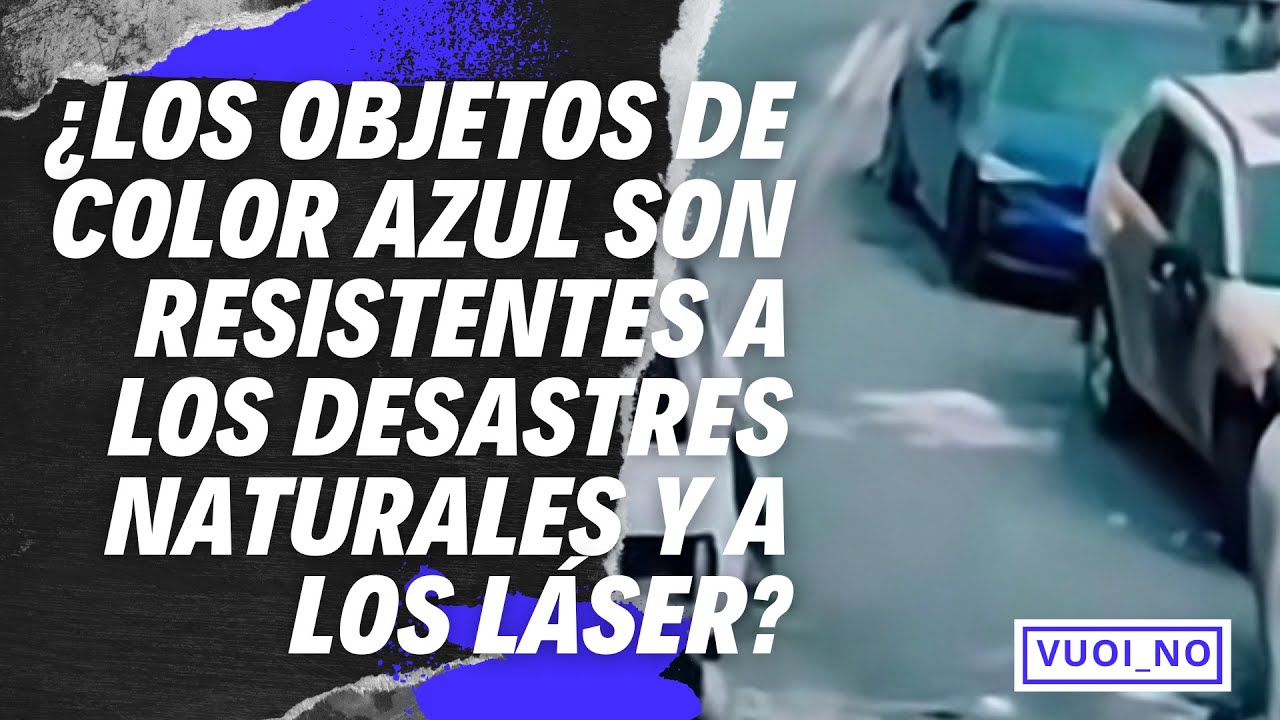 ¿Los objetos de color azul son resistentes a los desastres naturales y al láser?