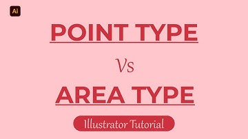 Point Type Vs Area Type | Illustrator Tutorial