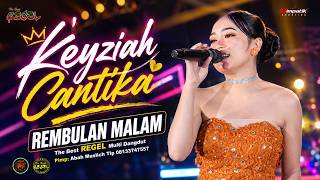 KEYZIAH CANTIKA - REMBULAN MALAM - The Best  REGEL