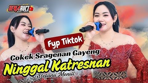 NINGGAL KATRESNAN ( VERSI COKEK SRAGENAN ) DEWARUCI MUSIC LIVE SANGGANG
