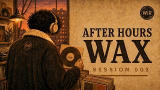After Hours Wax — Session 002 | Jazzy Lo-Fi Hip Hop Mix