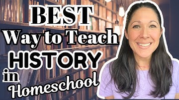 Charlotte Mason & Classical Approach to Teaching History || Best History Teaching Methods & Tools