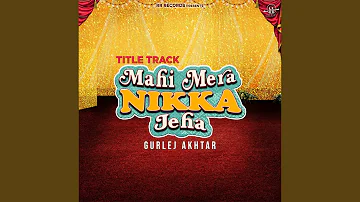 Mahi Mera Nikka Jeha (Title Track) (From 