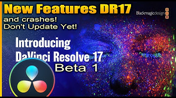 Awesome New Features in Davinci Resolve 17 Beta 1 and crashes! Don