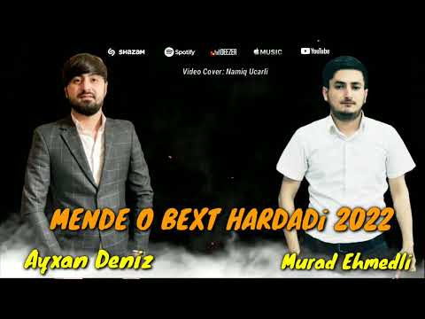 Ayxan Deniz ft Murad Ehmedli - Mende O Bext Hardadi 2022 (Official Audio)