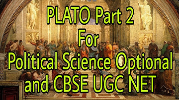 Plato Part 2 For Political Science Optional and CBSE UGC NET