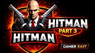 Hitman Gameplay LIVE 🔥 | Action Adventure Game | Part 3 | Hindi