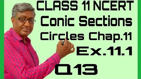 CLASS 11 MATHS CBSE NCERT SOLUTIONS CHAPTER 11 CONIC SECTIONS EXERCISE 11.1 CIRCLES Q13