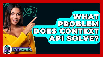 What Problem Does Context API Solve? - Next LVL Programming