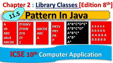 #11.5 Library Classes: Java Pattern [ A*B*C*D*E* A*B*C*D* A*B*C* A*B* A* ] || ICSE 10th