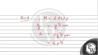 The crystal AB (rock salt structure) has molecular weight 6.023yu. Where, y is an arbitrary numb....