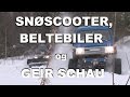 Snøscooter, beltebiler og Geir Schau / Garasjen