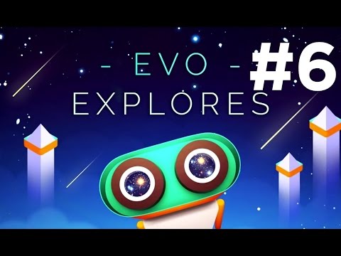 Evo Explores - Android Gameplay Walkthrough #6 (Final) HD