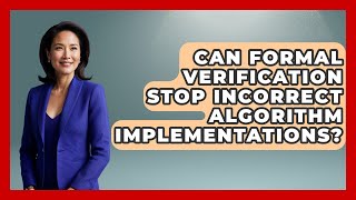 Can Formal Verification Stop Incorrect Algorithm Implementations? - Learn To Troubleshoot Content