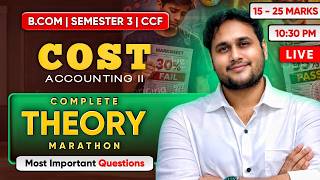 COST ACCOUNTING II THEORY MARATHON | SEMESTER 3 CCF BCOM | UNIVERSITY OF CALCUTTA