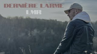 Lmr- Dernière Larme Clip