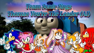 Team Sonic - Thomas, Youre The Leader Ai Cover