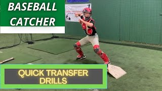 Baseball Catcher Drills for QUICK TRANSFERS and QUICK HANDS for all catchers