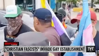 Self-Proclaimed "Christian Fascists" Try To Invade Gay Establishment