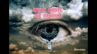 Isyan Akgül Ay Yüzlüm