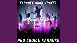 Look What You've Done (Karaoke Version) (Originally Performed By Jet)