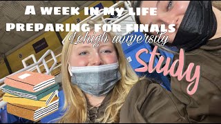 A week in my life preparing for finals || Lehigh University