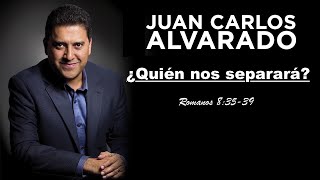 ¿Quién nos separará? - Juan Carlos Alvarado
