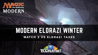 [MTG] Mining Modern - Eldrazi Winter | Match 3 VS Eldrazi Taxes