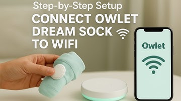 How to Connect Owlet Dream Sock to WiFi | Step-by-Step Setup Guide (Easy Fix!)