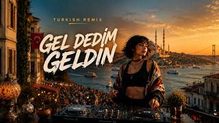 🔥 Candemirtheater – Gel Dedim Geldin 🇹🇷 | Turkish Remix 2026