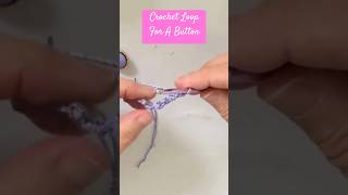 Crochet Loop For A Button