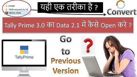 Tally Prime 3.0 to 2.1 | TallyPrime 3.0 me Data Migrate Ho Gaya ab TallyPrime 2.1 Me Open kese kare