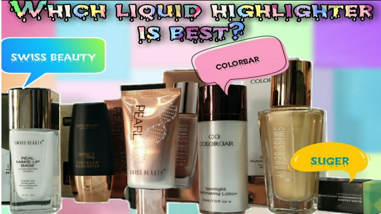 Best Liquid Illuminator Highlight For All Skin Comparison With Swiss