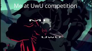 Me at UwU competition
