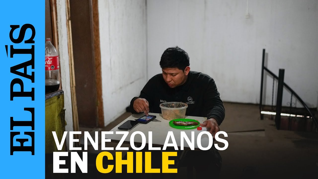 MIGRANTES VENEZOLANOS deciden quedarse en CHILE ante deportaciones en EE UU | EL PAÍS