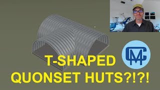 TShaped Quonset Huts? NOPE!