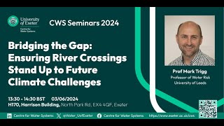 Bridging the Gap: Ensuring River Crossings Stand Up to Future Climate Challenges