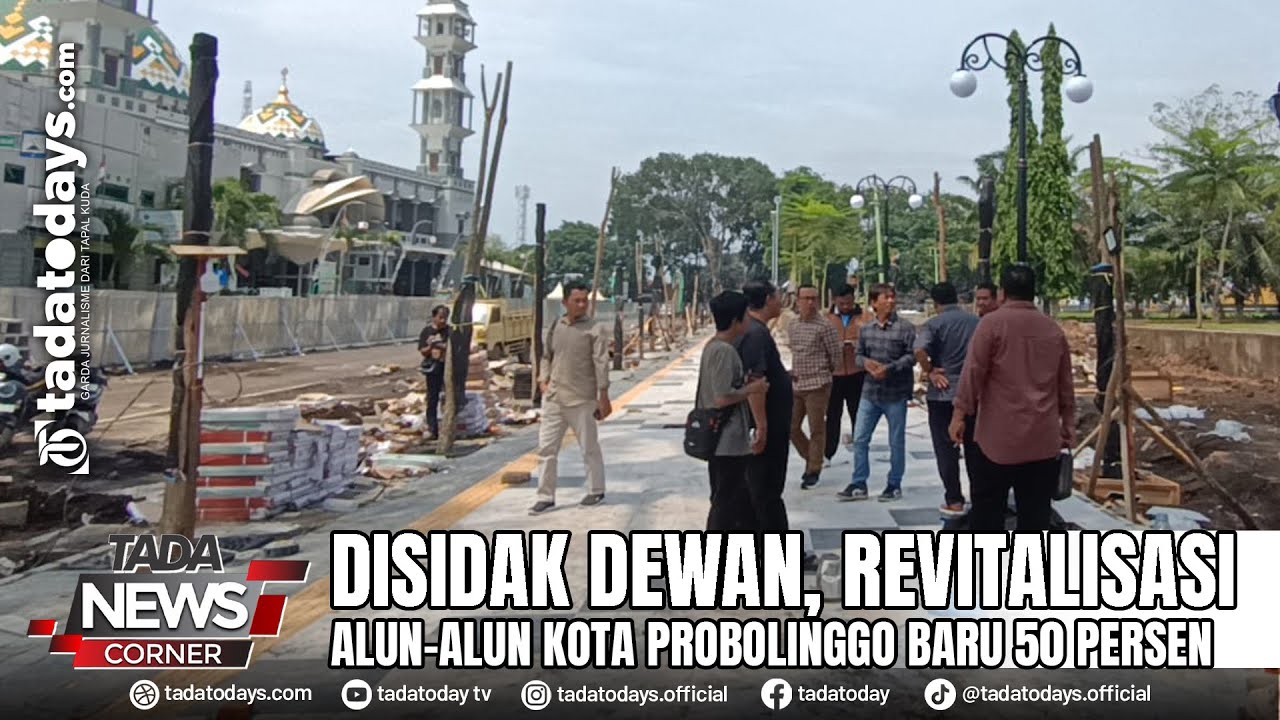 DISIDAK DEWAN, REVITALISASI ALUN ALUN KOTA PROBOLINGGO BARU 50 PERSEN