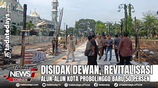THE COUNCIL INVESTIGATED, THE REVITALIZATION OF PROBOLINGGO CITY SQUARE IS ONLY 50 PERCENT COMPLETED