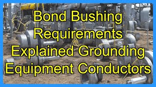 Bond Bushing Requirements Explained Grounding Equipment Conductors