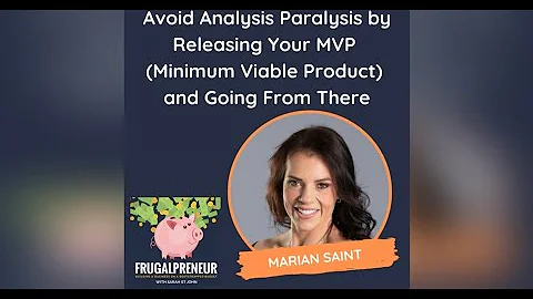 Avoid Analysis Paralysis by Releasing Your MVP (Minimum Viable Product) and Going From There (with