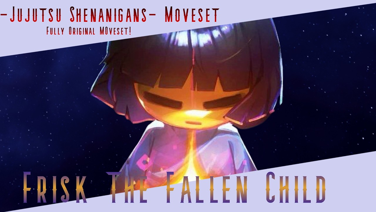 Frisk From Undertale - Custom Moveset Jujutsu Shenanigans - YouTube