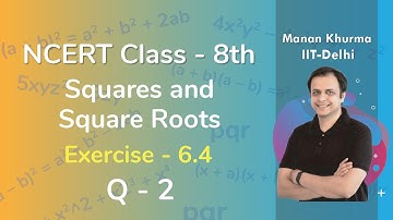 Class 8 Chapter 6 Ex 6.4 Q 2 Squares and Square Roots Maths NCERT CBSE