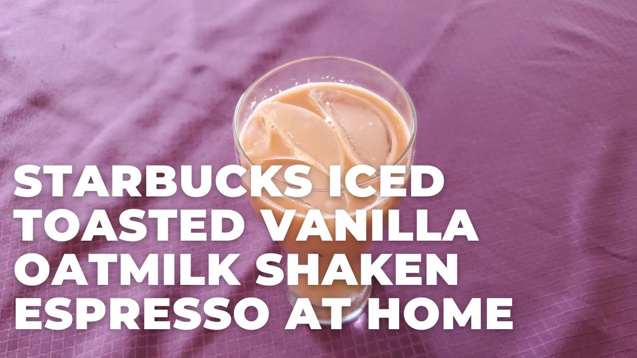 Iced Toasted Vanilla Oatmilk Shaken Espresso {Starbucks Copycat}