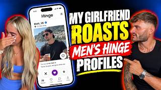 My Girlfriend Roasts Mens Hinge Profiles
