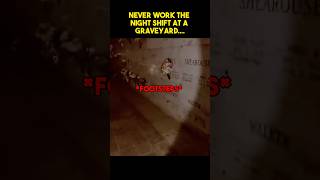 Never Work The Night Shift At A Graveyard…